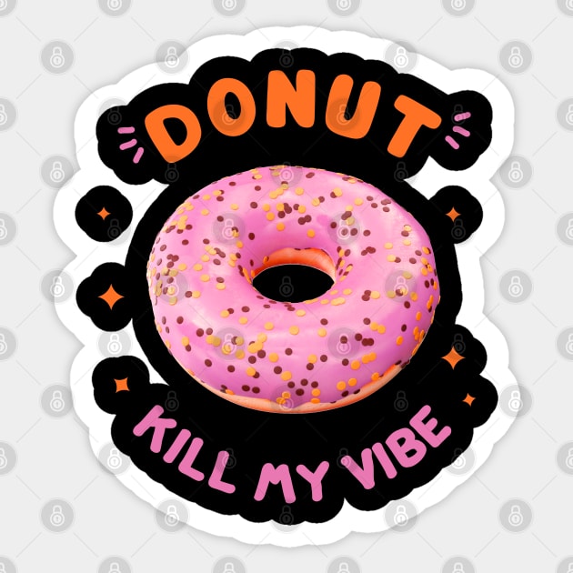 Donut-Kill-My-Vibe Sticker by TEENIE DESIGN
